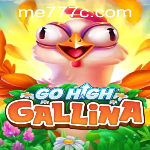 GoHighGallina: Unveiling the Thrilling Game Skyrocketing in Popularity with the Keyword me777